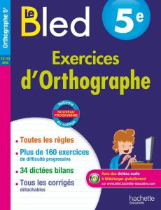 Le Bled 5e Exercices d'Orthographe - Berlion Daniel - Robert Alain