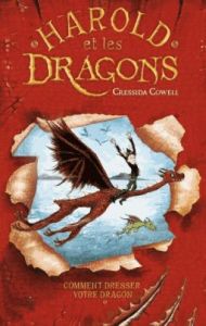 Harold et les dragons Tome 1 : Comment dresser votre dragon - Cowell Cressida - Pinchot Antoine