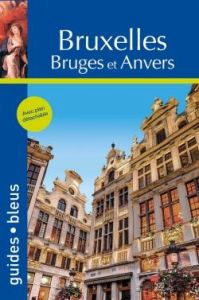 Bruxelles. Bruges et Anvers - Vanderhaeghe Katherine - Bathendier Serge - Campod