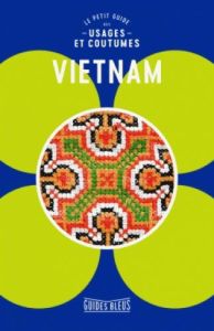 Vietnam. Le petit guide des usages et coutumes - Murray Geoffrey - Bricout Catherine - Brun-Jacquet