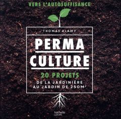 Permaculture. 20 projets de la jardinière au jardin de 250m2 - Alamy Thomas