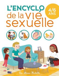 L'encyclo de la vie sexuelle. 4-6 ans - Fougère Isabelle - Citron Claudine