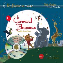 Le carnaval des animaux. Avec 1 CD audio - Saint-Saëns Camille - Fondacci Elodie - Merveille