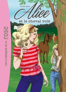 Alice Tome 1 : Alice et le cheval volé - Quine Caroline - Roubio Cécile - Rousset Dominique