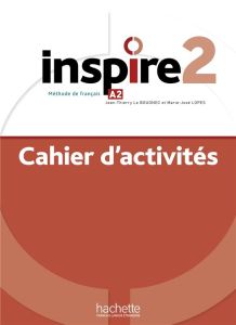 Inspire 2 A2. Cahier d'activités, avec 1 CD audio MP3 - Le Bougnec Jean-Thierry - Lopes Marie-José