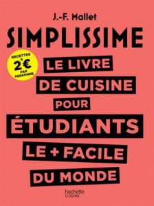 Le livre de cuisine pour étudiants le plus facile du monde - Mallet Jean-François