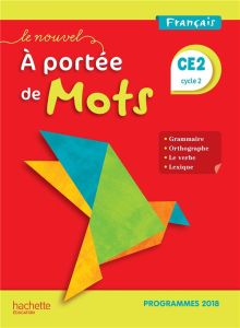 Français CE2 Le Nouvel A portée de mots. Manuel élève , Edition 2019 - Bourgouint Philippe - Bottet Eléonore