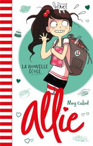 Le carnet d'Allie Tome 2 : La nouvelle école - Cabot Meg - Guillard Anne