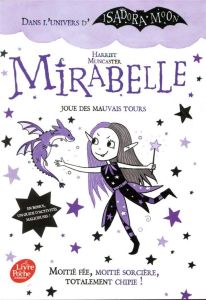 Mirabelle Tome 1 : Mirabelle joue des mauvais tours - Muncaster Harriet - Faraday Charlotte - Love Mike