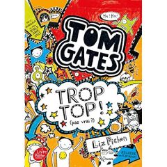 Tom Gates Tome 4 : Trop top (pas vrai ?) - Pichon Liz - Zimmermann Natalie