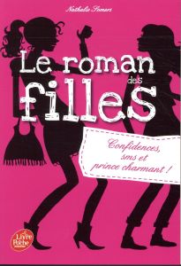 Le roman des filles Tome 1 : Confidences, SMS et prince charmant - Somers Nathalie
