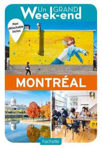 Un grand week-end à Montréal. Avec 1 Plan détachable - Coillard-Simon Maud - Godet Jean-Christophe