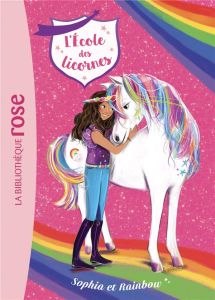 L'école des licornes Tome 1 : Sophia et Rainbow - Sykes Julie - Truman Lucy - Mortimer Florence