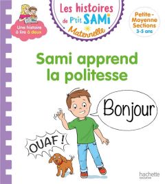 Les histoires de P'tit Sami Maternelle : Sami apprend la politesse - Cléry Nine - Boyer Alain