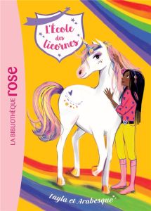 L'école des licornes Tome 5 : Layla et Arabesque - Sykes Julie - Mortimer Florence
