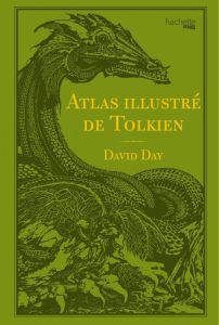 Atlas illustré de Tolkien - Day David - Hanart Xavier