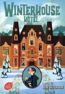 Winterhouse Hôtel Tome 1 - Guterson Ben - Hommasel Anne-Sylvie - Brisol Chloe