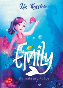 Emily Tome 2 : Emily et le monstre des profondeurs - Kessler Liz - Faraday Charlotte