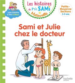 Les histoires de P'tit Sami Maternelle : Sami et Julie chez le docteur - Portella Angela - Théraulaz Céline