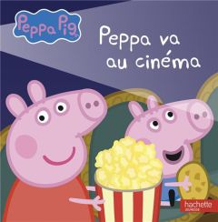 Peppa Pig : Peppa va au cinéma - Astley Neville - Baker Mark