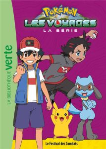 Pokémon : Les voyages Tome 12 : Le Festival des Combats - Godeau Natacha