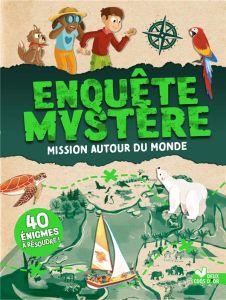 Enquête mystère : Mission autour du monde - Mollica Catherine - Lienard Maud