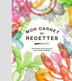 Mon carnet de recettes - Saunier-Talec Catherine