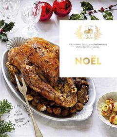 Noël. 30 recettes festives et chaleureuses élaborées avec amour - Harlé Eva - Lucano Frédéric - Lucano Sonia