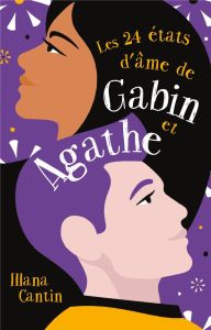 Les 24 états d'âme de Gabin et Agathe - Cantin Illana