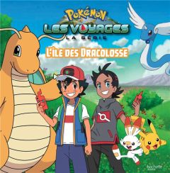 Pokémon, Les Voyageurs, la série. L'Ile des Dracolosses - Malandain Emilie
