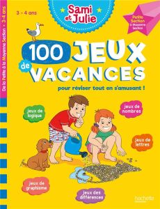 100 Jeux de vacances Sami et Julie Petite Section à Moyenne Section. 3-4 ans, Edition 2022 - Lebrun Sandra - Boyer Alain