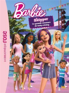 Barbie - Skipper, la grande aventure de baby-sitting. Le roman du film - Barféty Elizabeth