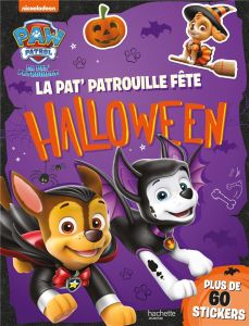 La Pat' Patrouille fête Halloween. Plus de 60 stickers - Michel-Tran Adeline