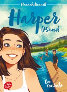 Harper (15 ans) Tome 1 : Les secrets - Bennett Hannah