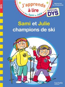 J'apprends à lire avec Sami et Julie : Sami et Julie champions de ski [ADAPTE AUX DYS - Massonaud Emmanuelle - Viron Valérie - Bonté Thérè