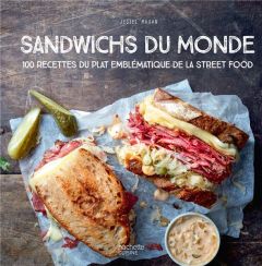 Sandwichs du monde. 100 recettes du plat emblématique de la street food - Maxan Jésiel - Radvaner Bernard