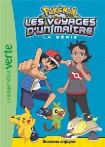 Pokémon Les voyages d'un maître Tome 19 : Un nouveau compagnon - Godeau Natacha