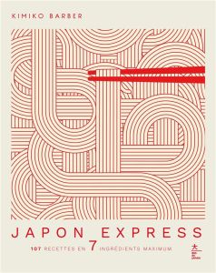Japon Express. 107 recettes en 7 ingrédients maximum - Barber Kimiko - Lee Emma - Descamps Karine
