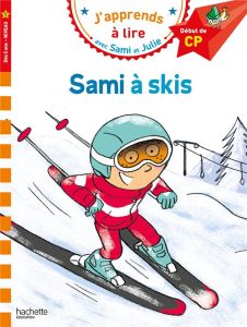 J'apprends à lire avec Sami et Julie : Sami à skis. Début de CP, Niveau 1 - Bonté Thérèse - Baudet Sylvie