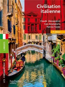 Civilisation italienne. 3e édition - Alessandrini Claude - Aromatario Ivan - Tondo Patr