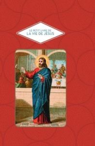 Le petit livre de la vie de Jésus - Barrely Christine