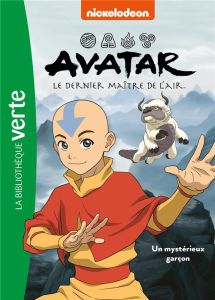 Avatar, le dernier maître de l'air Tome 1 : Un garçon mystérieux - Barféty Elizabeth