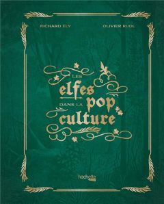 Les elfes dans la pop culture - Ely Richard - Ruol Olivier