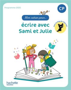 Ecrire avec Sami et Julie CP. Edition 2023 - Grasset Delphine - Péronnet Catherine