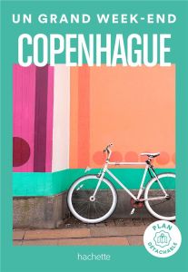 Un grand week-end à Copenhague. Avec 1 Plan détachable - Dion Peggy - Clémençon Frédéric - Huot Aurélie