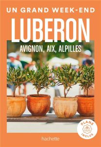 Un Grand Week-end au Luberon, Avignon, Aix, Alpilles. Edition 2023 - Dion Peggy