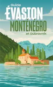 Monténégro et Dubrovnik. Edition 2023 - Duparc Hélène - Picquot Audrey - Huot Aurélie - Cl