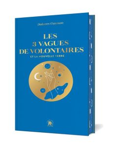 Les 3 Vagues de volontaires et la nouvelle terre. Edition collector - Cannon Dolores