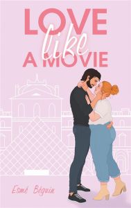 Love like a movie - Béguin Esmé