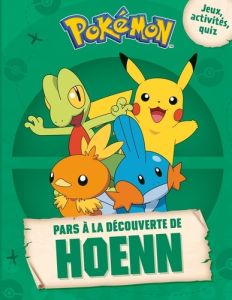 Pokémon. Pars à la découverte de Hoenn - THE POKEMON COMPANY